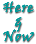 Here&Now.gif (4184 bytes)